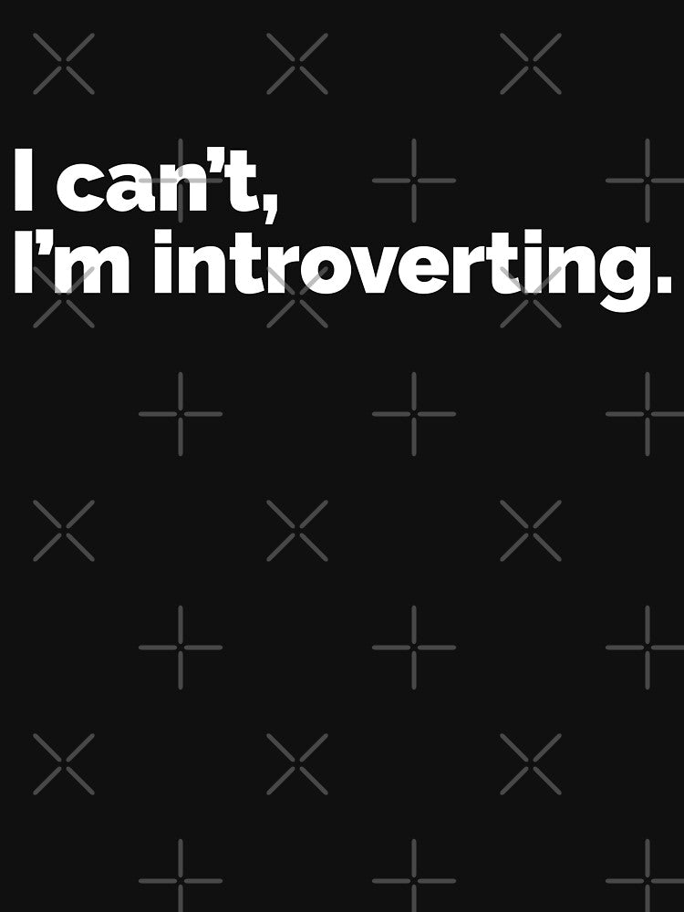I cant Im introverting by 23mangoes Unisex T-shirt, Sweatshirt, Hoodie, Long Sleeve Tee