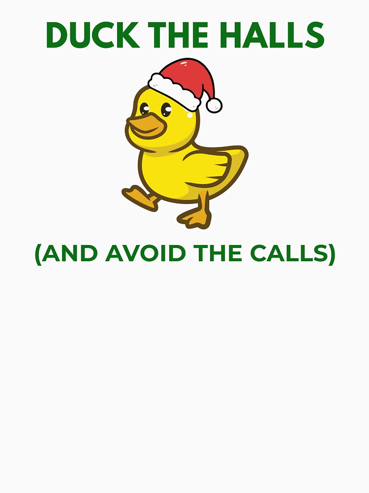 Duck the Halls | Funny Introvert Christmas Shirt by AdamIntrovert Unisex T-shirt, Sweatshirt, Hoodie, Long Sleeve Tee