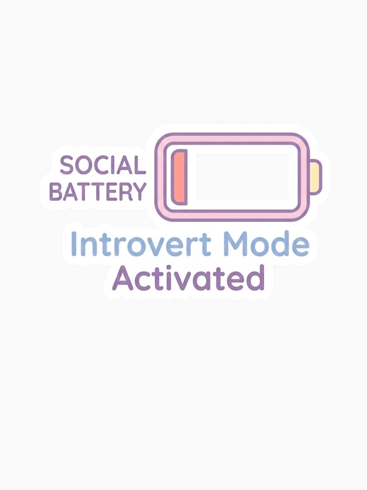 Introvert Mode Activated Funny Social Battery Sticker by CutePlix Unisex T-shirt, Sweatshirt, Hoodie, Long Sleeve Tee
